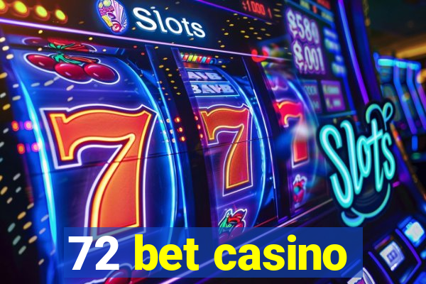 72 bet casino